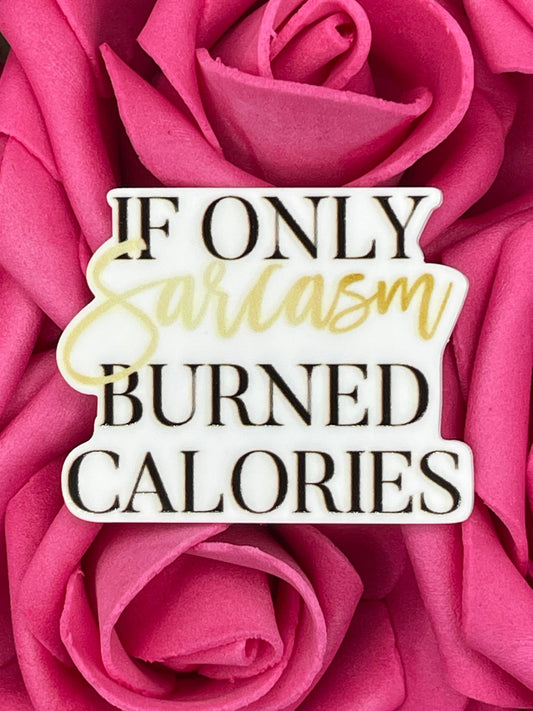 #1075 If only sarcasm burned calories