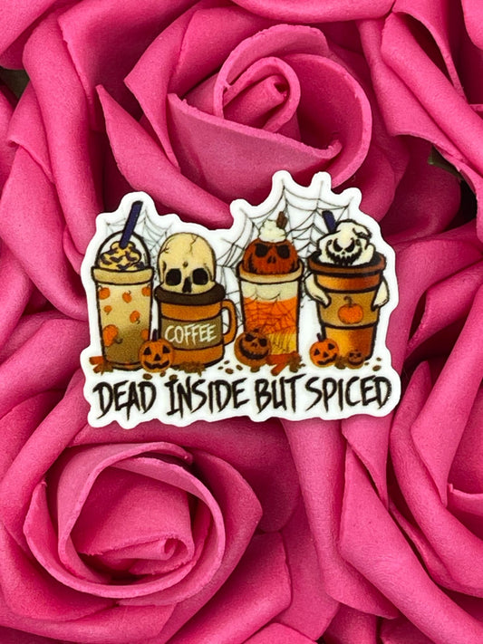 #312 Dead inside but spiced