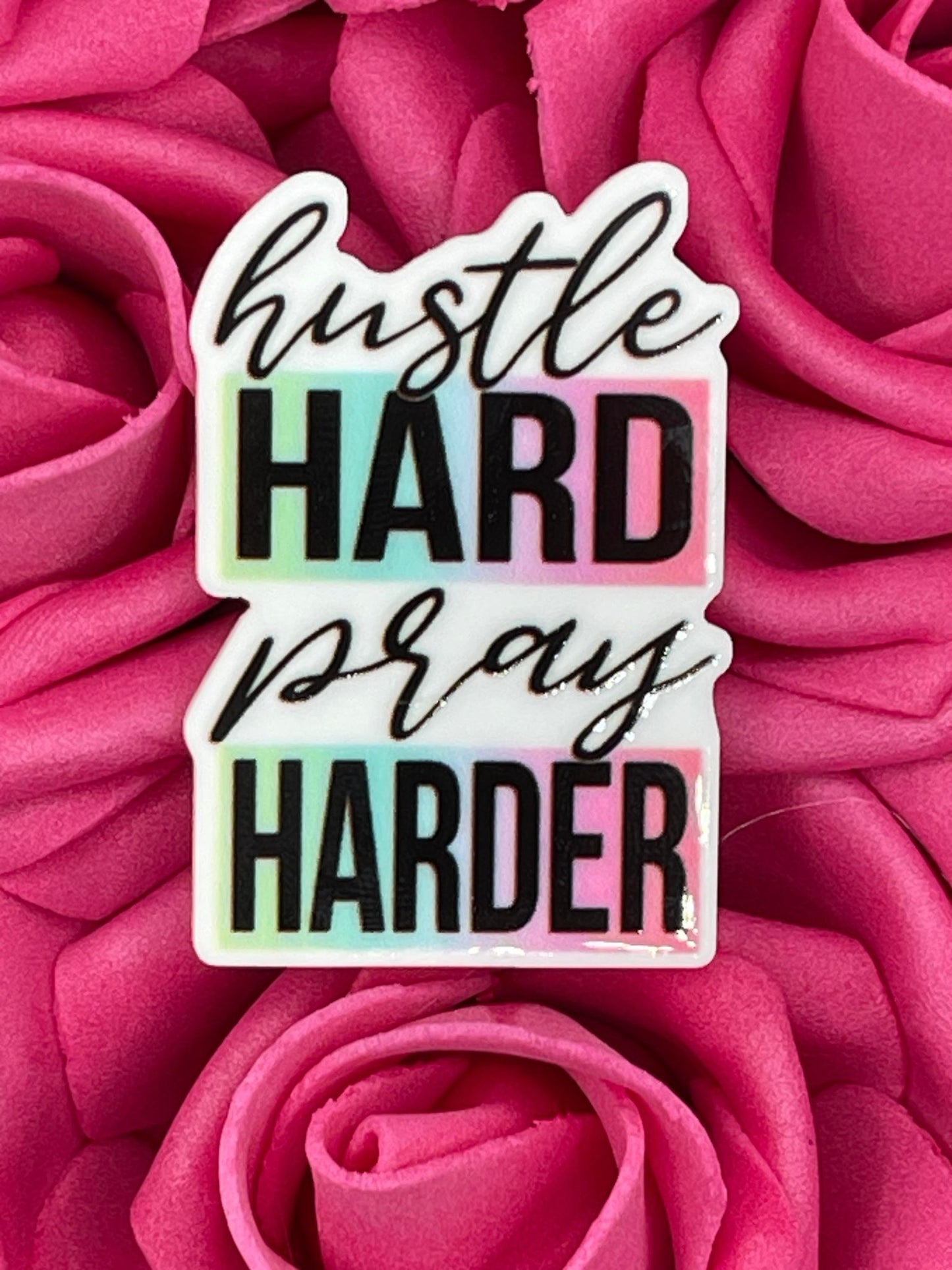 #606 Hustle hard pray harder