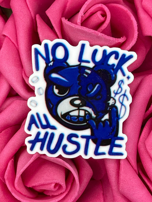 #908 No luck all hustle