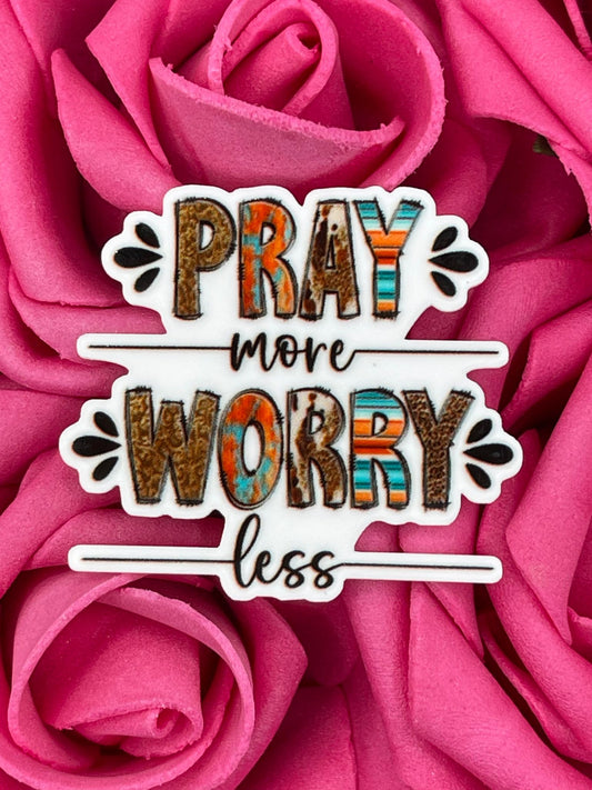 #1059 Pray more Worry less