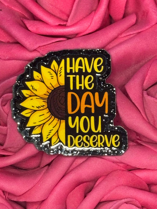 #3751 Day you deserve